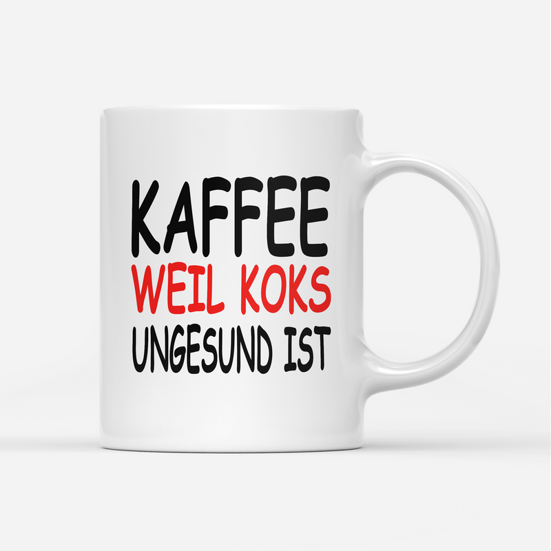 Tasse Kaffee weil Koks ungesund ist
