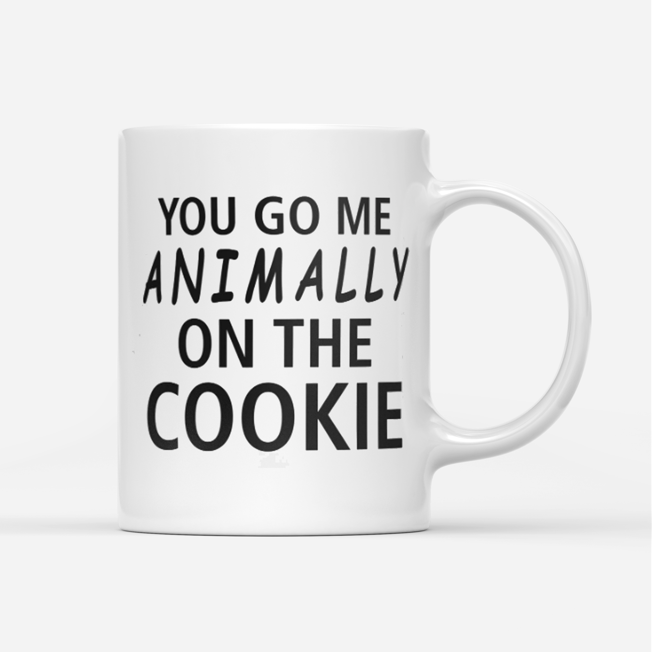 Tasse You go me animally on the Cookie