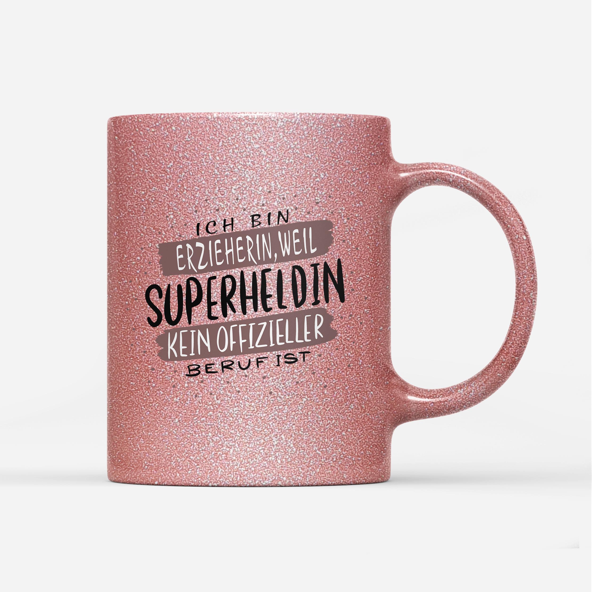 Tasse Glitzer Ich bin Erzieherin weil Superheldin kein offizieller Beruf ist