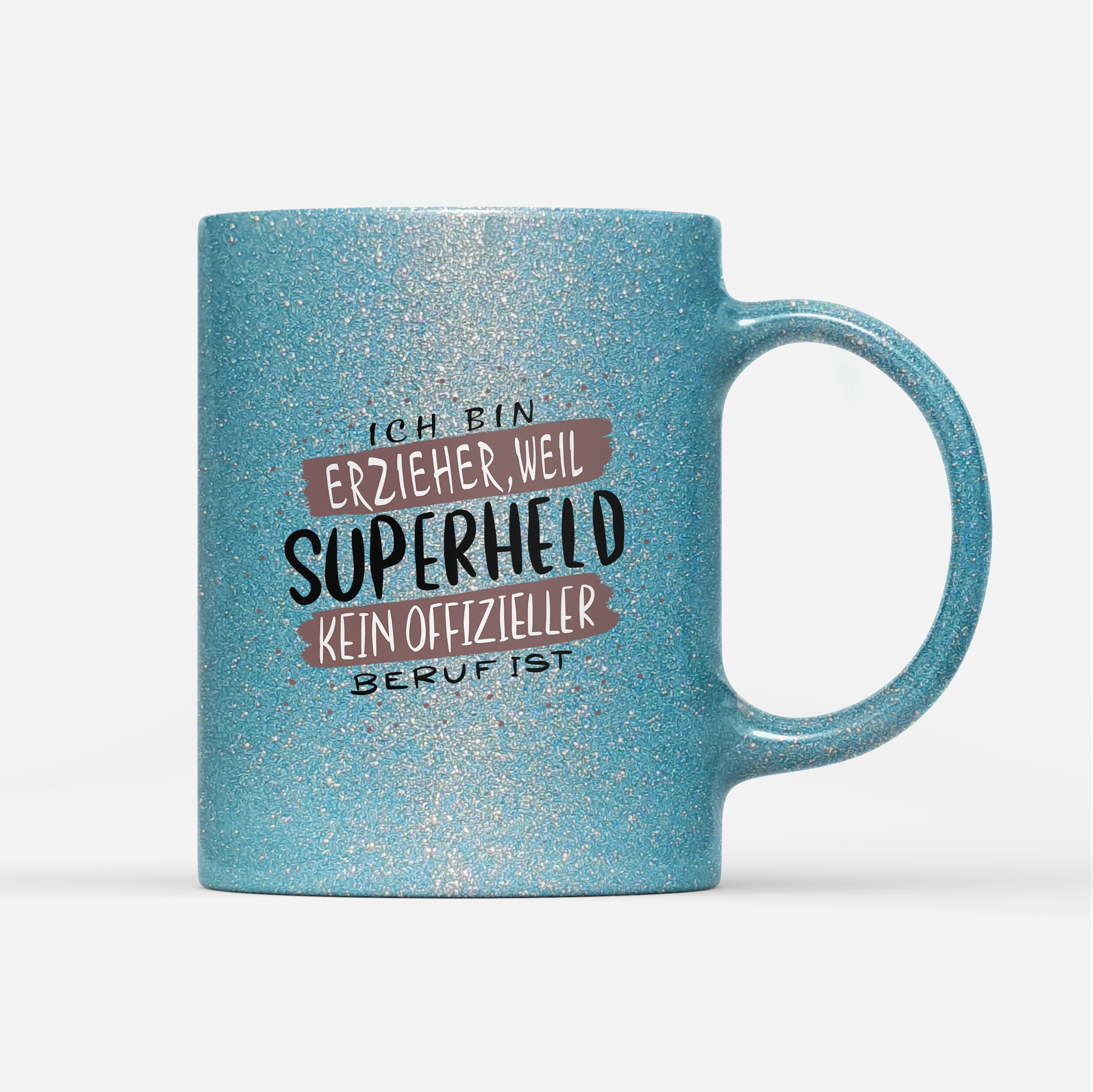 Tasse Glitzer Ich bin Erzieher weil Superheld kein offizieller Beruf ist