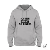 Hoodie Unisex Ich bin nicht so einer