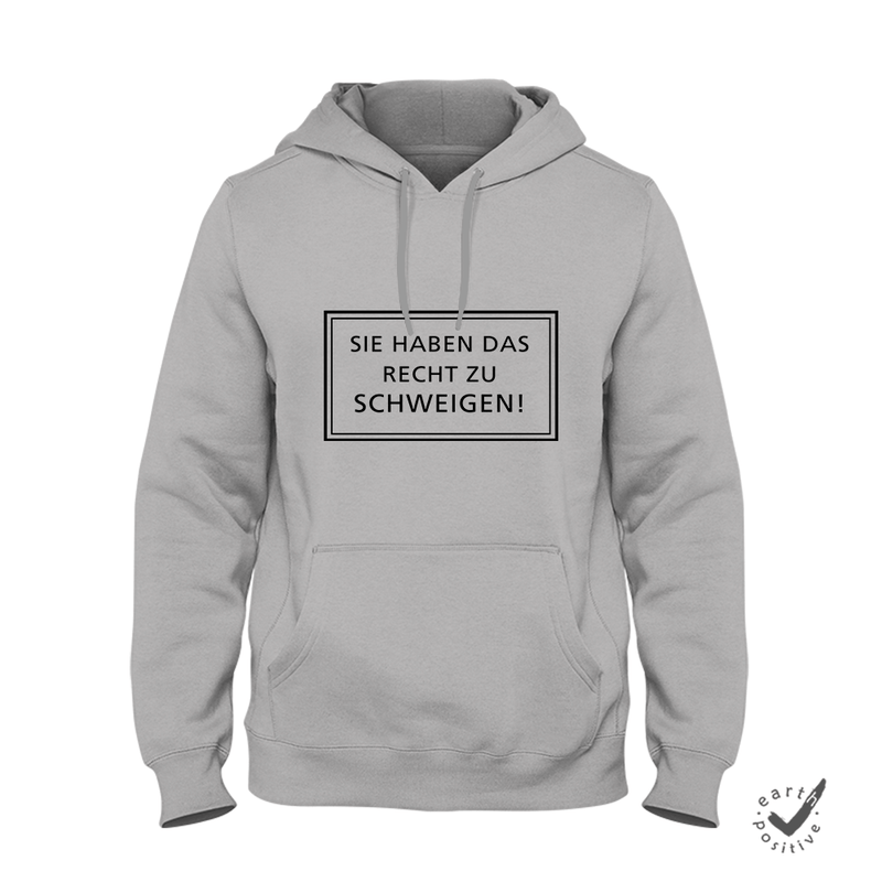 Hoodie Unisex Sie haben das Recht zu schweigen