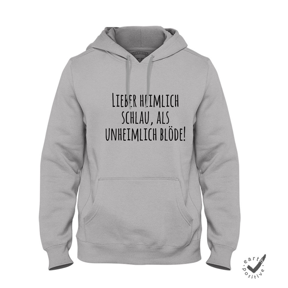 Hoodie Unisex Lieber heimlich Schlau