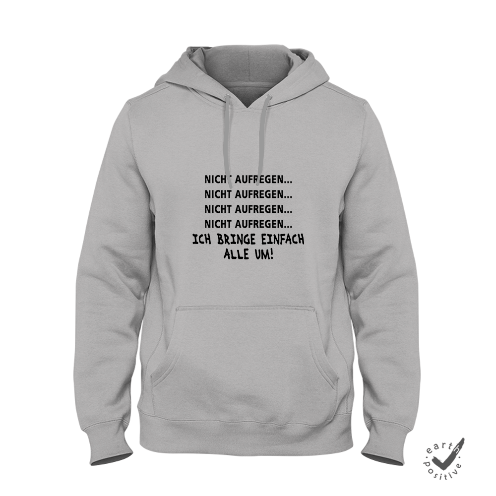 Hoodie Unisex Nicht aufregen