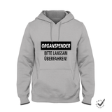 Hoodie Unisex Organspender bitte langsam überfahren