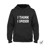 Hoodie Unisex I think i Spider
