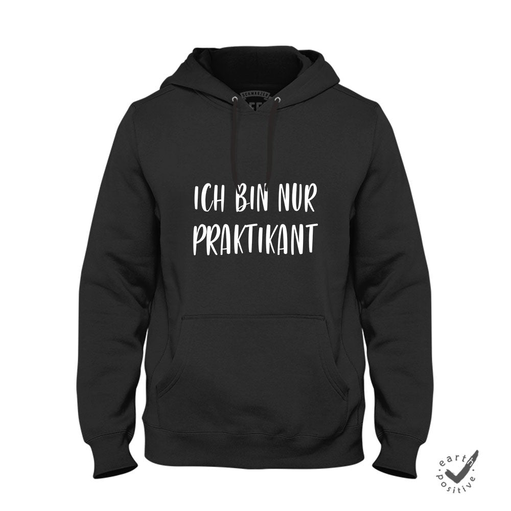 Hoodie Unisex Ich bin nur Praktikant