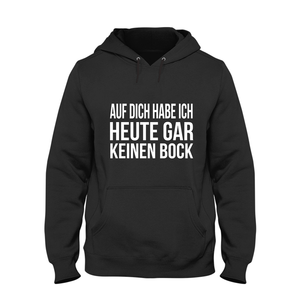 Hoodie Auf dich habe ich gar keinen Bock